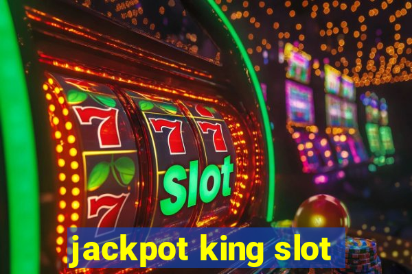 jackpot king slot