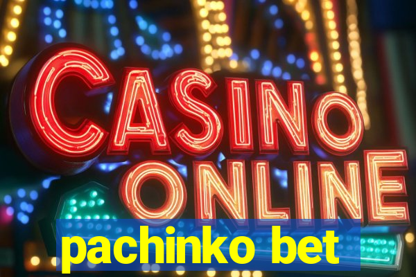 pachinko bet