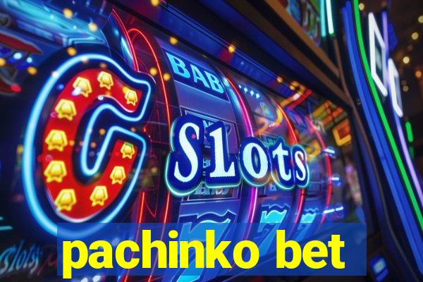 pachinko bet