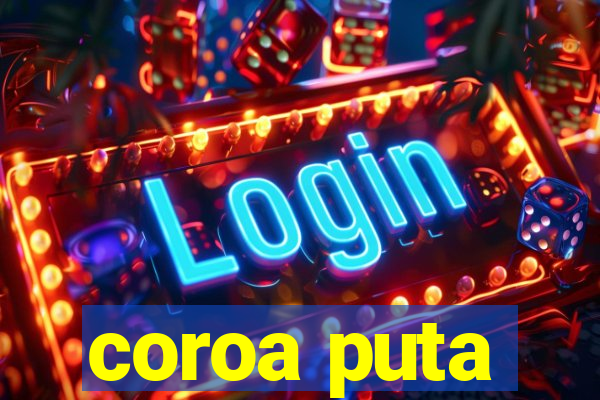 coroa puta