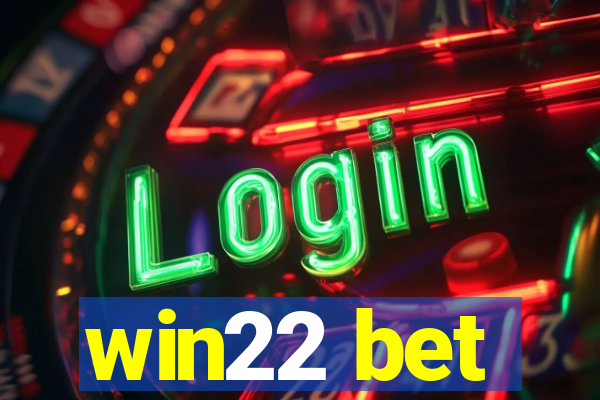 win22 bet