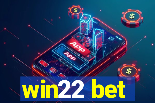 win22 bet