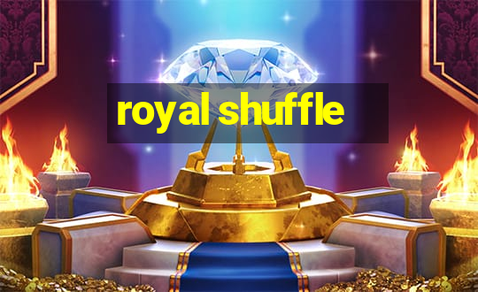 royal shuffle