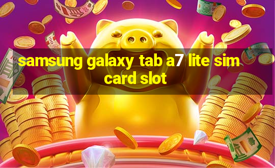 samsung galaxy tab a7 lite sim card slot