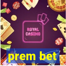 prem bet