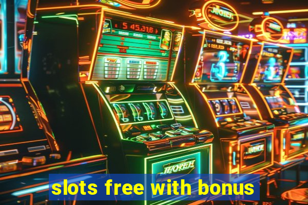 slots free with bonus