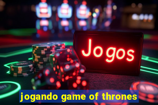 jogando game of thrones