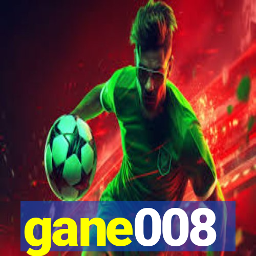 gane008