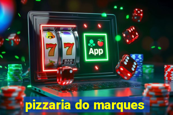 pizzaria do marques