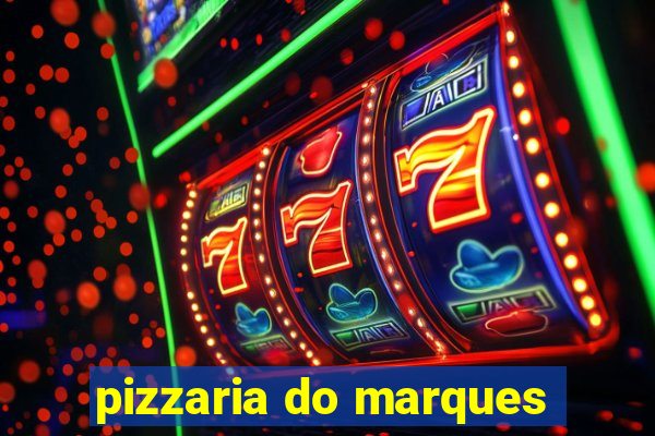 pizzaria do marques