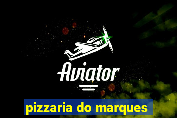 pizzaria do marques