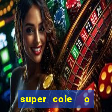 super cole  o 7784 jogos download