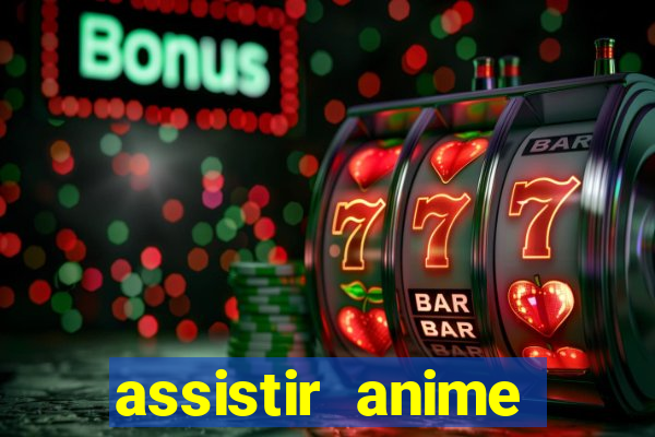 assistir anime online dublado