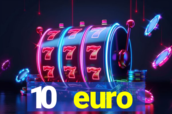 10 euro startguthaben online casino