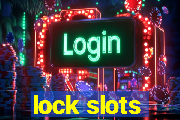 lock slots