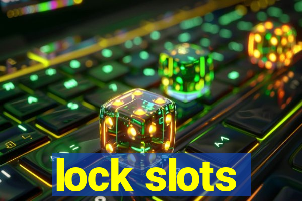 lock slots