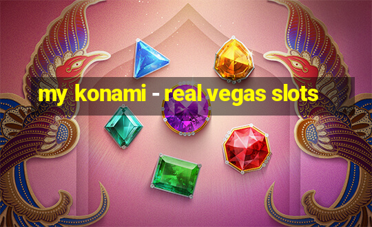 my konami - real vegas slots