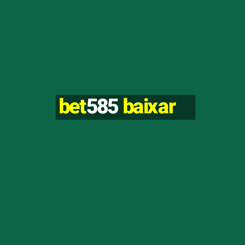 bet585 baixar