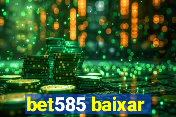 bet585 baixar