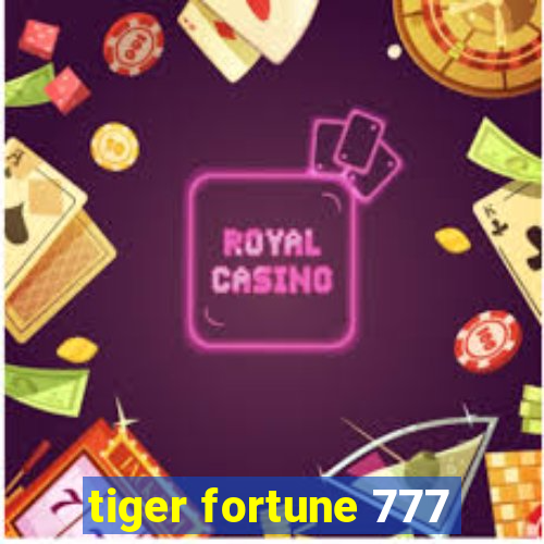 tiger fortune 777