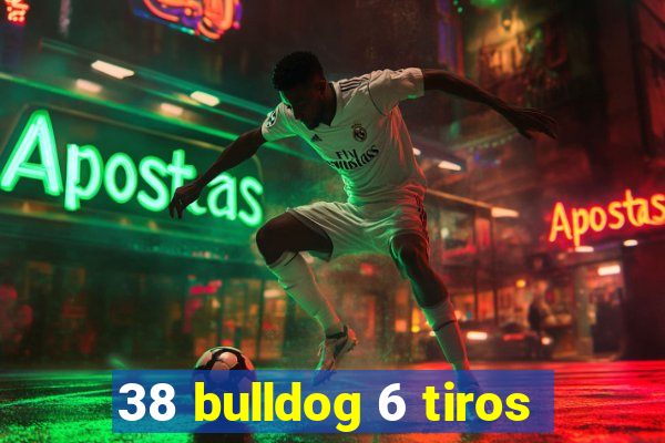 38 bulldog 6 tiros