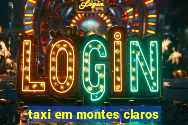 taxi em montes claros