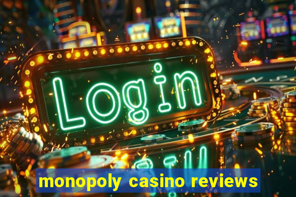 monopoly casino reviews