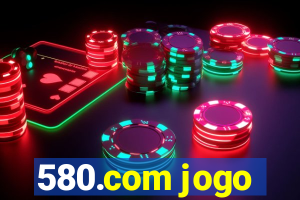 580.com jogo