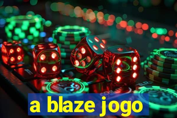 a blaze jogo