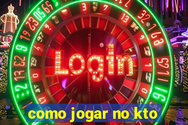 como jogar no kto