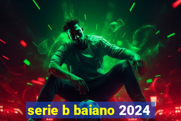 serie b baiano 2024