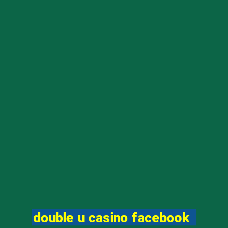 double u casino facebook