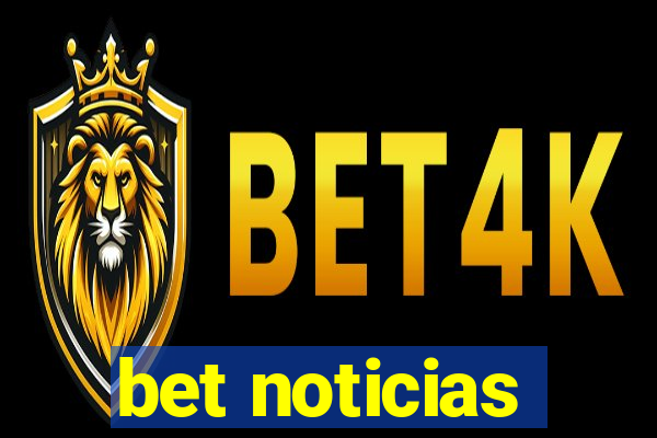 bet noticias