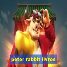 peter rabbit livros