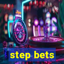 step bets