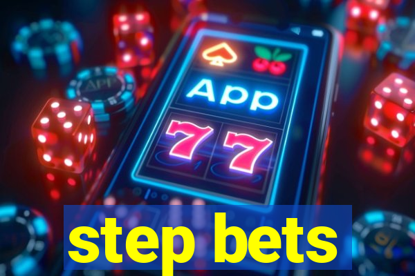 step bets