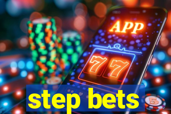 step bets