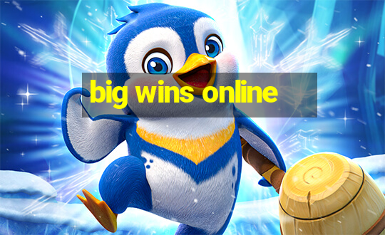 big wins online