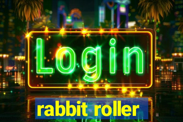 rabbit roller