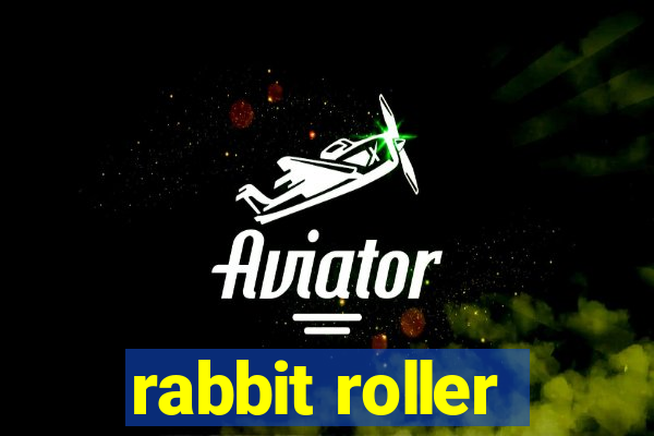 rabbit roller