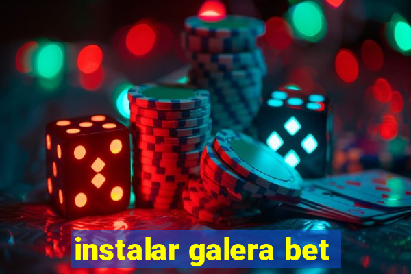 instalar galera bet