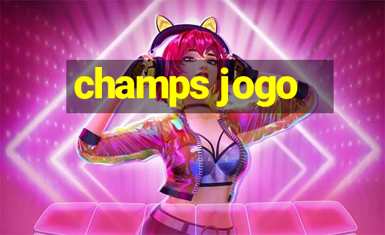 champs jogo