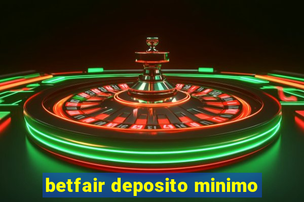 betfair deposito minimo