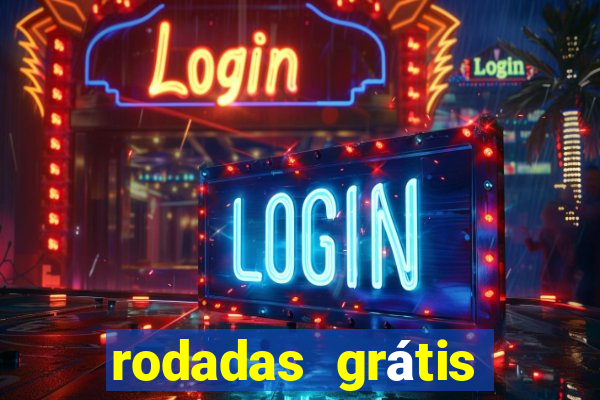 rodadas grátis hoje cassino