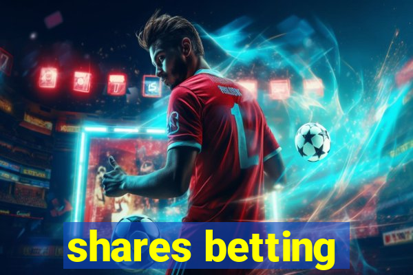 shares betting