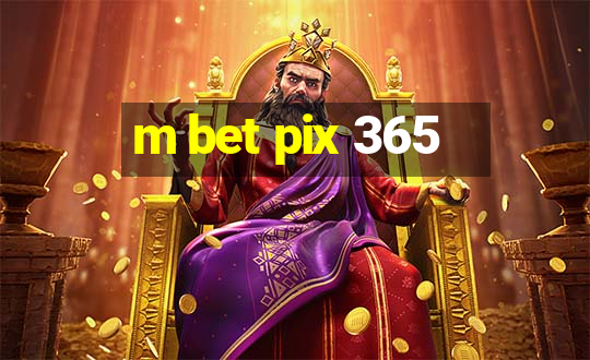 m bet pix 365