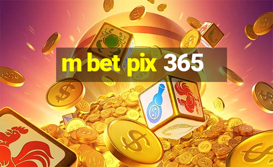 m bet pix 365