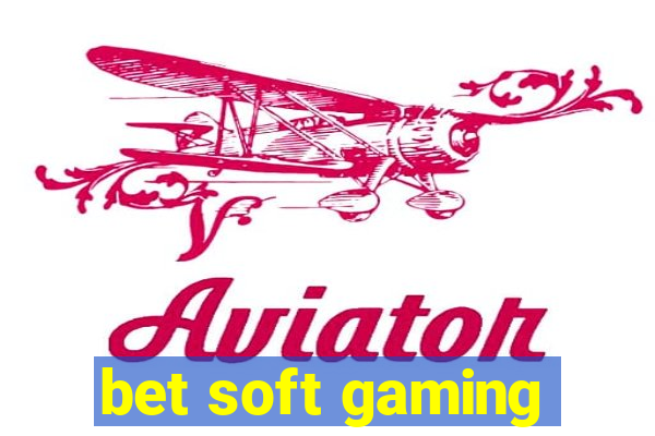 bet soft gaming