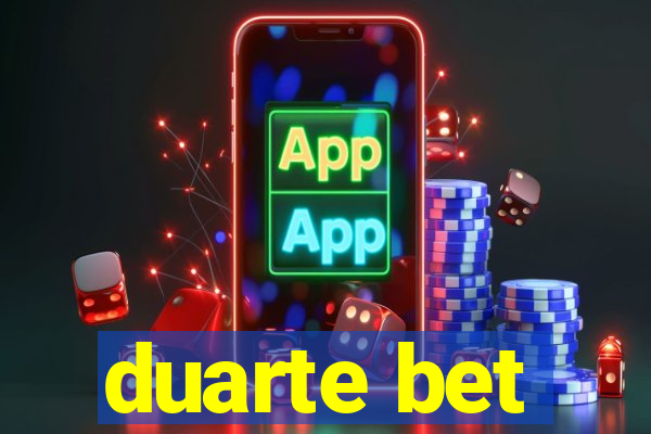 duarte bet