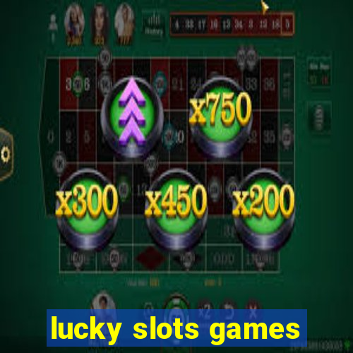 lucky slots games